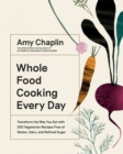 Whole Food Cooking Every Day : Transform the Way You Eat with 250 Vegetarian Recipes Free of Gluten, Dairy, and Refined Sugar - Book