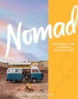 Nomad : Designing a Home for Escape and Adventure - Book