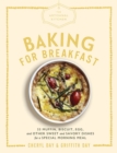 The Artisanal Kitchen: Baking for Breakfast : 33 Muffin, Biscuit, Egg, and Other Sweet and Savory Dishes for a Special Morning Meal - Book