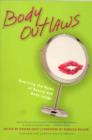 Body Outlaws : Rewriting the Rules of Beauty and Body Image - Book