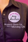 Ask Me About My Divorce : Women Open Up About Moving On - Book