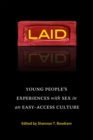 Laid : Young People's Experiences with Sex in an Easy-Access Culture - Book