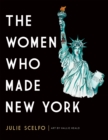 The Women Who Made New York - Book