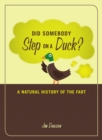 Did Somebody Step on a Duck? : A Natural History of the Fart - Book