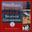 Pike Place Public Market Seafood Cookbook - Book