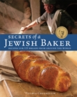 Secrets of a Jewish Baker : Recipes for 125 Breads from Around the World [A Baking Book] - Book
