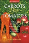 Carrots Love Tomatoes : Secrets of Companion Planting for Successful Gardening - Book