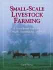 Small-Scale Livestock Farming : A Grass-Based Approach for Health, Sustainability, and Profit - Book