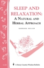 Sleep and Relaxation: A Natural and Herbal Approach : Storey's Country Wisdom Bulletin A-201 - Book