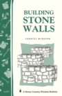 Building Stone Walls : Storey's Country Wisdom Bulletin A-217 - Book