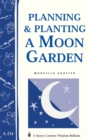 Planning & Planting a Moon Garden : Storey's Country Wisdom Bulletin A-234 - Book