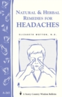 Natural & Herbal Remedies for Headaches : Storey's Country Wisdom Bulletin A-265 - Book