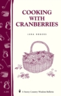 Cooking with Cranberries : Storey's Country Wisdom Bulletin A-281 - Book