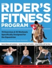 The Rider's Fitness Program : 74 Exercises & 18 Workouts Specifically Designed for the Equestrian - Book