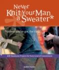 Never Knit Your Man a Sweater (Unless You've Got the Ring!) - Book