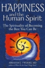 Happiness and the Human Spirit : The Spirituality of Becoming the Best You Can be - Book