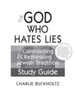 The God Who Hates Lies (Study Guide) : Confronting & Rethinking Jewish Tradition Study Guide - Book