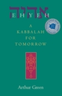 Ehyeh : A Kabbalah for Tomorrow - eBook