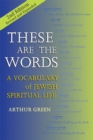 These are the Words (2nd Edition) : A Vocabulary of Jewish Spiritual Life - eBook