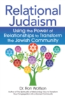 Relational Judaism : Using the Power of Relationships to Transform the Jewish Community - eBook