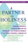 Partner In Holiness - Volume 1, Genesis & Exodus : Deepening Mindfulness, Practicing Compassion and Enriching Our Lives through the Wisdom of R. Levi Yitzhak of Berdichev's Kedushat Levi-Volume 1 - eBook