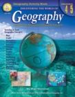 Discovering the World of Geography, Grades 4 - 5 : Includes Selected National Geography Standards - eBook