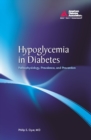 Hypoglycemia in Diabetes : Pathophysiology, Prevalence, and Prevention - eBook