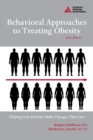 Behavioral Approaches to Treating Obesity : Helping Your Patients Make Changes That Last - Book