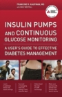 Insulin Pumps and Continuous Glucose Monitoring : A User's Guide to Effective Diabetes Management - eBook