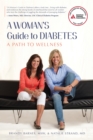 A Woman's Guide to Diabetes : A Path to Wellness - eBook
