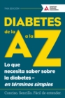 Diabetes de la A a la Z (Diabetes A to Z) : Lo que necesita saber sobre la diabetes   en terminos simples (What You Need to Know about Diabetes   Simply Put) - eBook