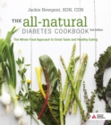 The All-Natural Diabetes Cookbook : The Whole Food Approach to Great Taste and Healthy Eating - eBook