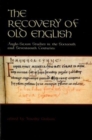 The Recovery of Old English : Anglo-Saxon Studies in the Sixteenth and Seventeenth Centuries - Book