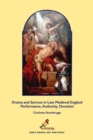 Drama and Sermon in Late Medieval England : Performance, Authority, Devotion - Book