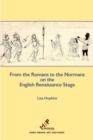 From the Romans to the Normans on the English Renaissance Stage - Book