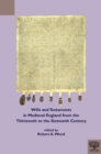 Wills and Testaments in Medieval England from the Thirteenth to the Sixteenth Century - Book
