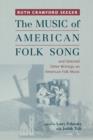 The Music of American Folk Song : and Selected Other Writings on American Folk Music - Book