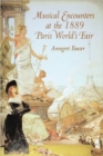 Musical Encounters at the 1889 Paris World's Fair - Book