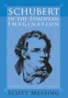 Schubert in the European Imagination, Volume 2 : Fin-de-Siecle Vienna - Book