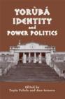 Yoruba Identity and Power Politics - Book