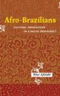 Afro-Brazilians : Cultural Production in a Racial Democracy - Book