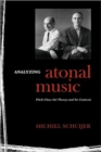 Analyzing Atonal Music : Pitch-Class Set Theory and Its Contexts - Book