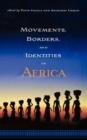 Movements, Borders, and Identities in Africa - Book