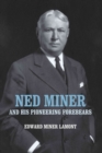 Ned Miner and His Pioneering Forebears - Book