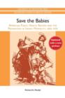 Save the Babies : American Public Health Reform and the Prevention of Infant Mortality, 1850-1929 - Book