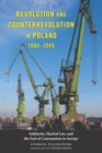 Revolution and Counterrevolution in Poland, 1980-1989 : Solidarity, Martial Law, and the End of Communism in Europe - Book