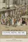 Consuming Music : Individuals, Institutions, Communities, 1730-1830 - Book