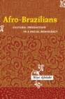 Afro-Brazilians : Cultural Production in a Racial Democracy - eBook