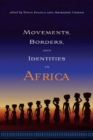 Movements, Borders, and Identities in Africa - eBook