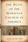 The Music of the Moravian Church in America - eBook